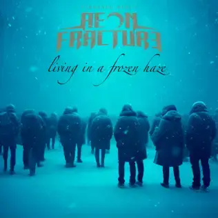 Aeon Fracture : Living in a Frozen Haze